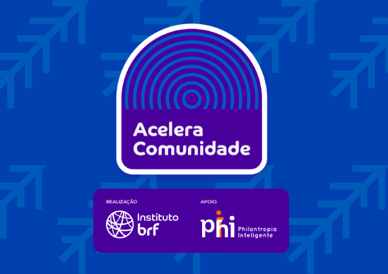 Arte com fundo azul com setas ao fundo, selo do programa Acelera Comunidade e os logos do Instituto BRF como realizador e do Instituto Phi como Apoiador.