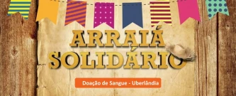 Arraiá de Solidariedade - Doação de Sangue Uberlândia
