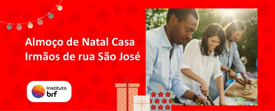 Almoço de Natal na Casa de Apoio Irmãos de Rua São José