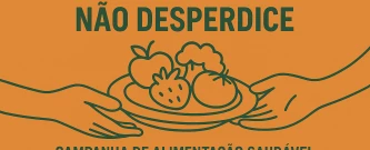 Compartilhe, Não Desperdice! Campanha de Alimentação HDO