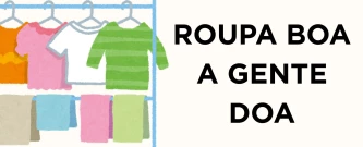 Roupa boa a gente doa!