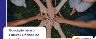 Educação Futuro - Oficinas de Trajetórias