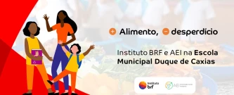 + Alimento - Desperdício: Instituto BRF e AEI na E.M Duque de Caxias