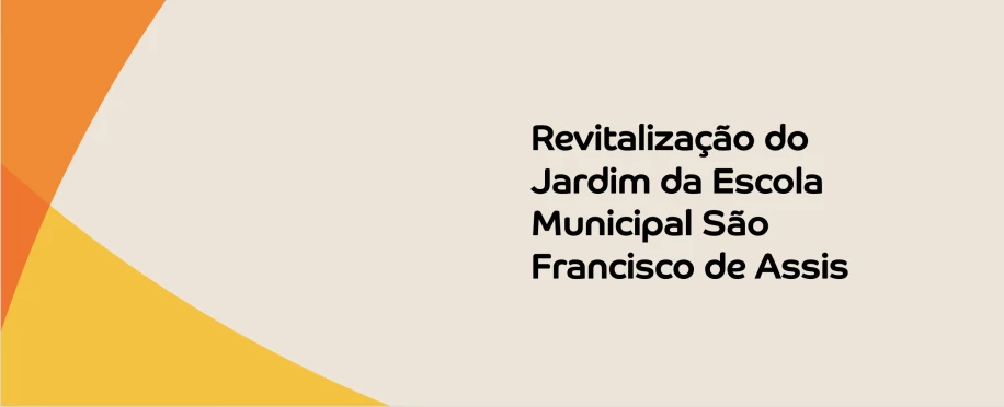 Revitalização do Jardim da Escola Municipal São Francisco de Assis